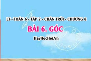 Góc là gì, cách vẽ góc, góc bẹt và điểm trong của góc? Toán 6 chân trời Tập 2 chương 8 Bài 6
